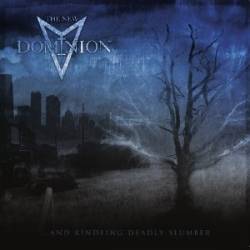 The New Dominion : ...And Kindling Deadly Slumber